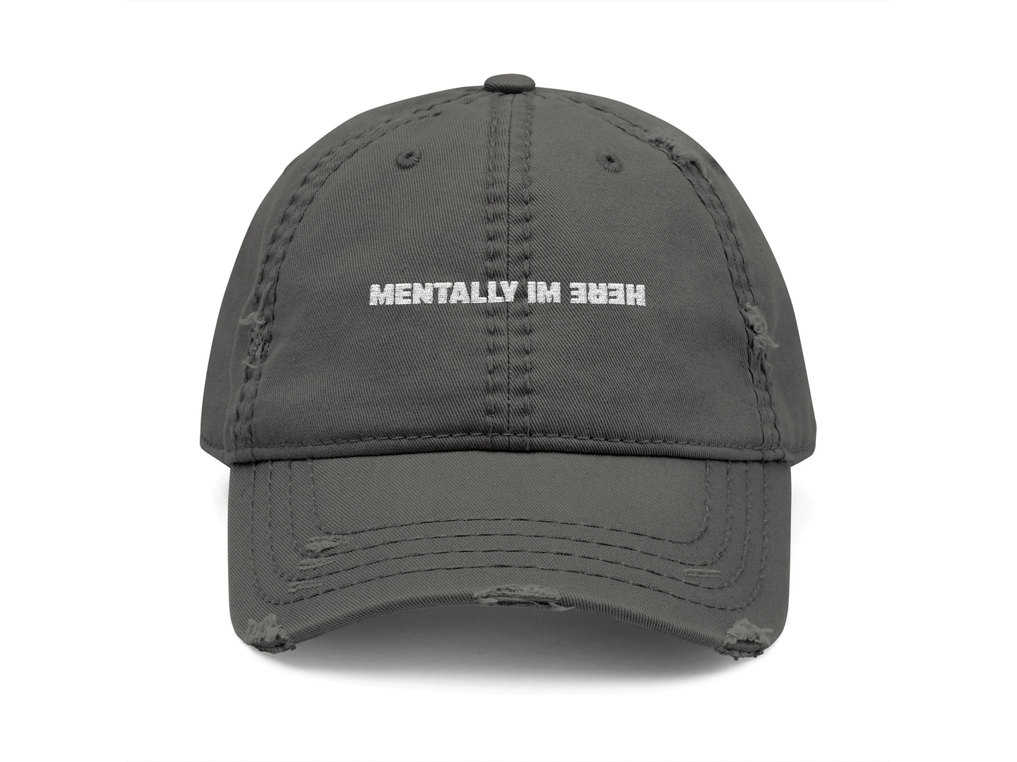 Mentally I'm here Hat