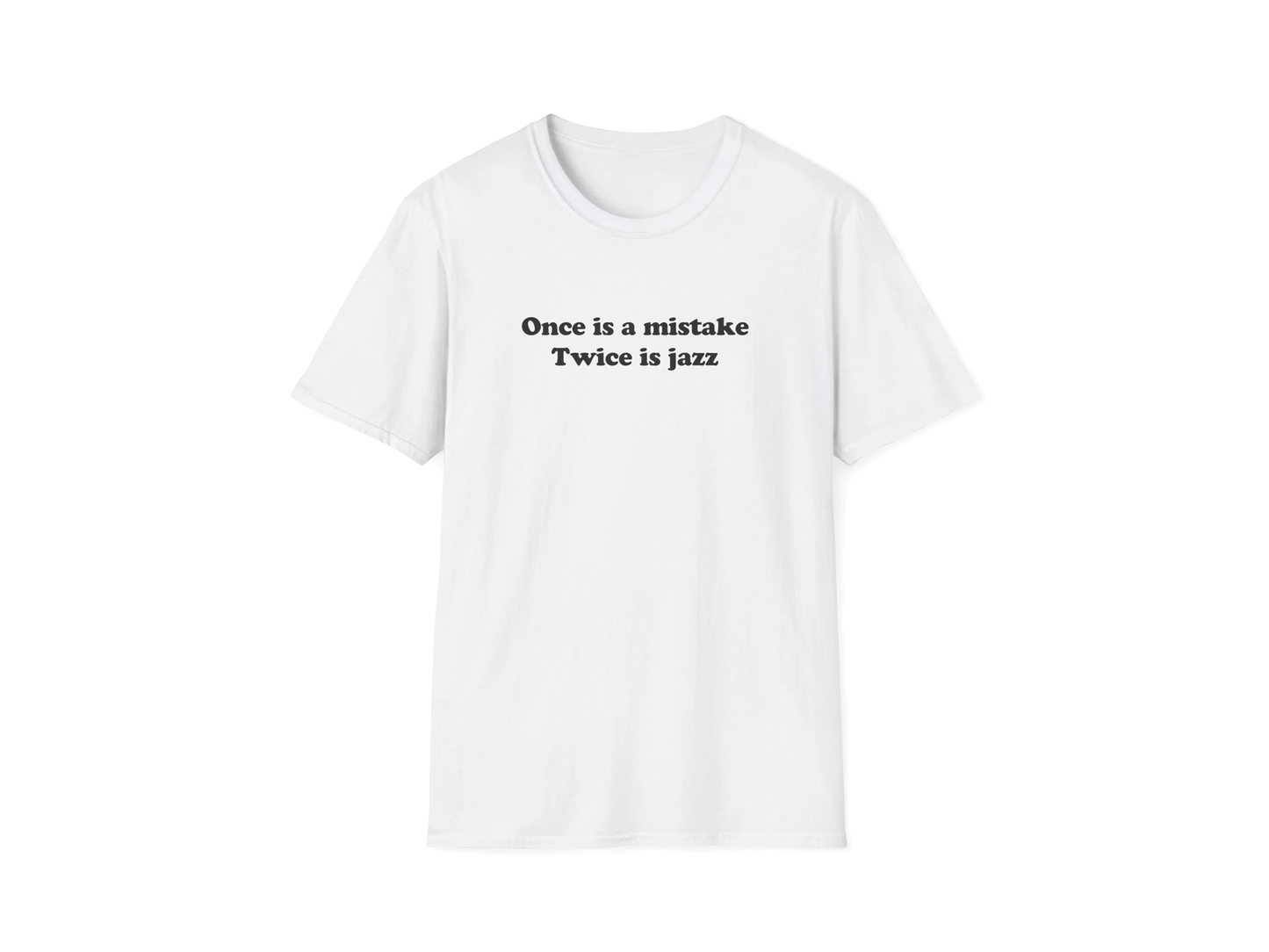 DoReMiFaJo "Once is a mistake, Twice is jazz," Tee