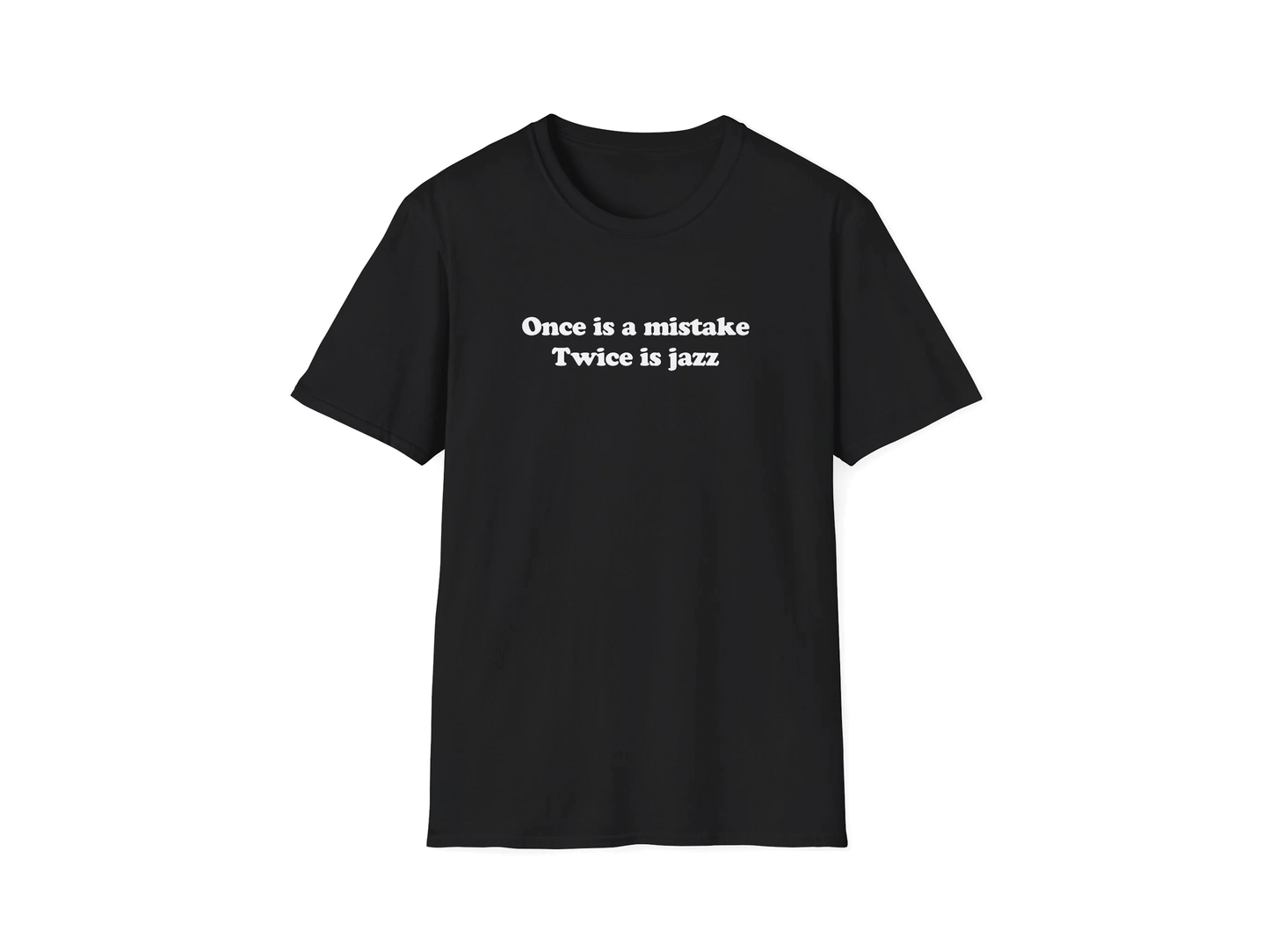 DoReMiFaJo "Once is a mistake, Twice is jazz," Tee
