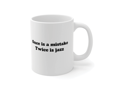 DoReMiFaJo "Once is a mistake, Twice is jazz" Mug