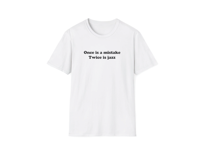 DoReMiFaJo "Once is a mistake, Twice is jazz," Tee