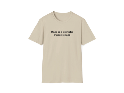 DoReMiFaJo "Once is a mistake, Twice is jazz," Tee