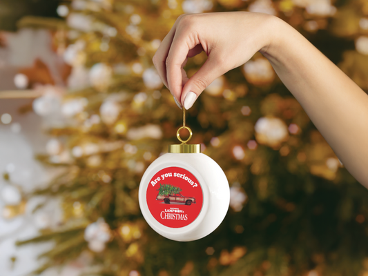 National Lampoon Christmas - Are you serious ornament